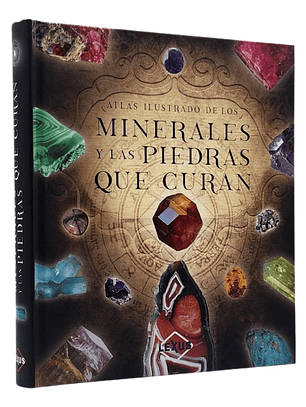 ATLAS ILUSTRADA DE LOS MINERALES Y LAS PIEDRAS QUE CURAN