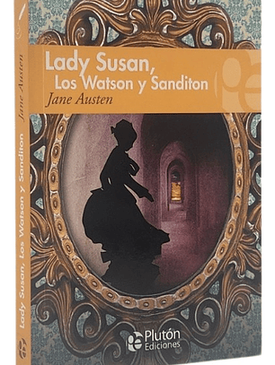 LADY SUSAN, LOS WATSON Y SANDITON - JANE AUSTEN