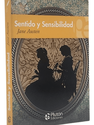 SENTIDO Y SENSIBILIDAD - JANE AUSTEN
