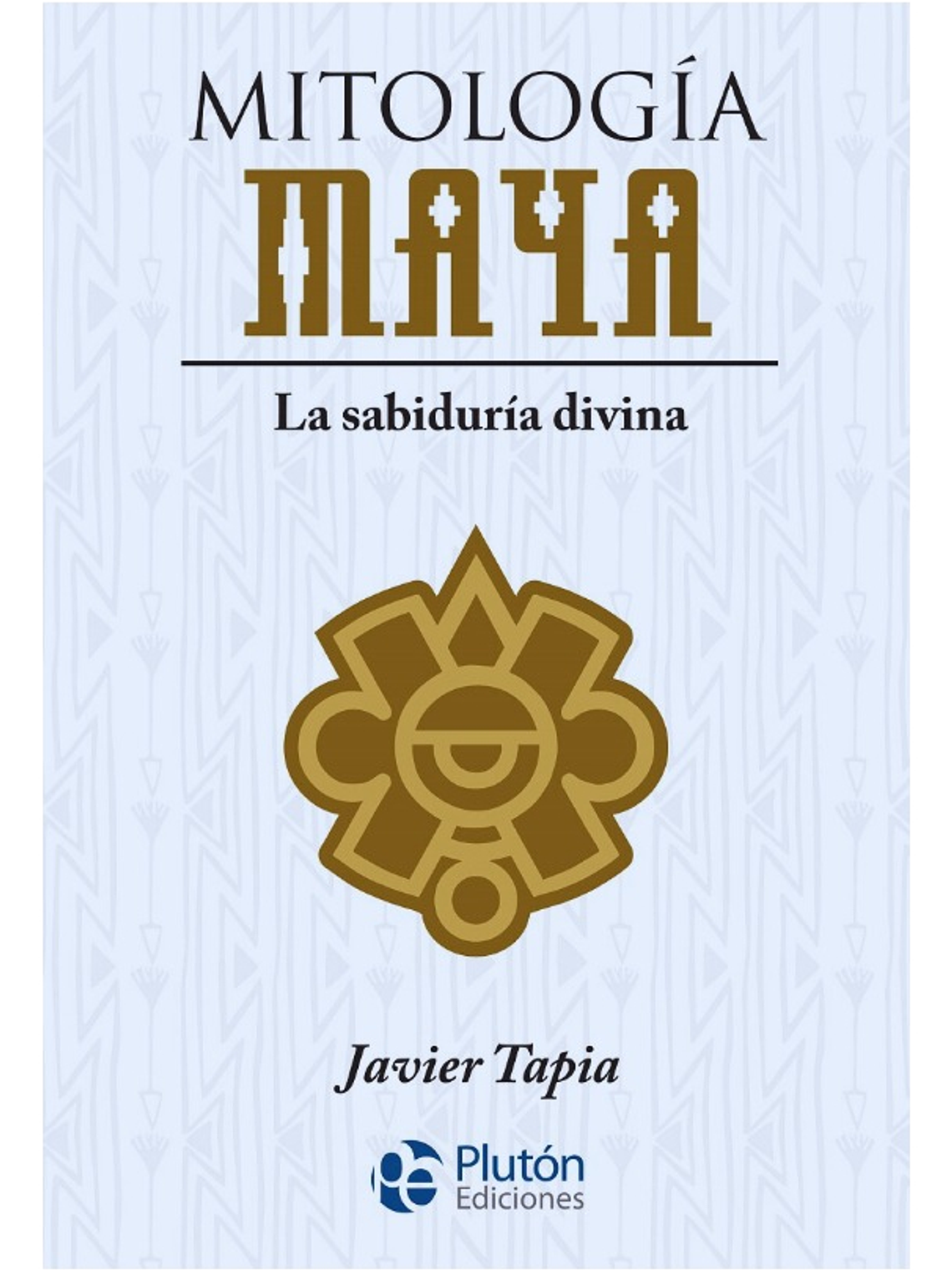 MITOLOGÍA MAYA - JAVIER TAPIA 1