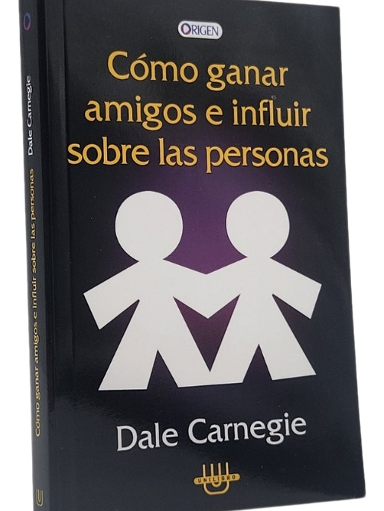 CÓMO GANAR AMIGOS E INFLUIR SOBRE LAS PERSONAS 1