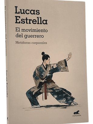 EL MOVIMIENTO DEL GUERRERO - LUCA ESTRELLA