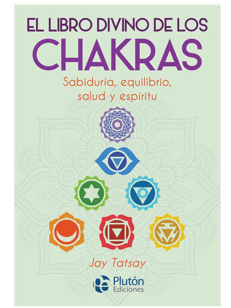 EL LIBRO DIVINO DE LOS CHAKRAS - JAY TATSAY 1