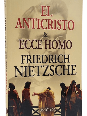 EL ANTICRISTO & ECCE HOMO - FRIEDRICH NIETZSCHE