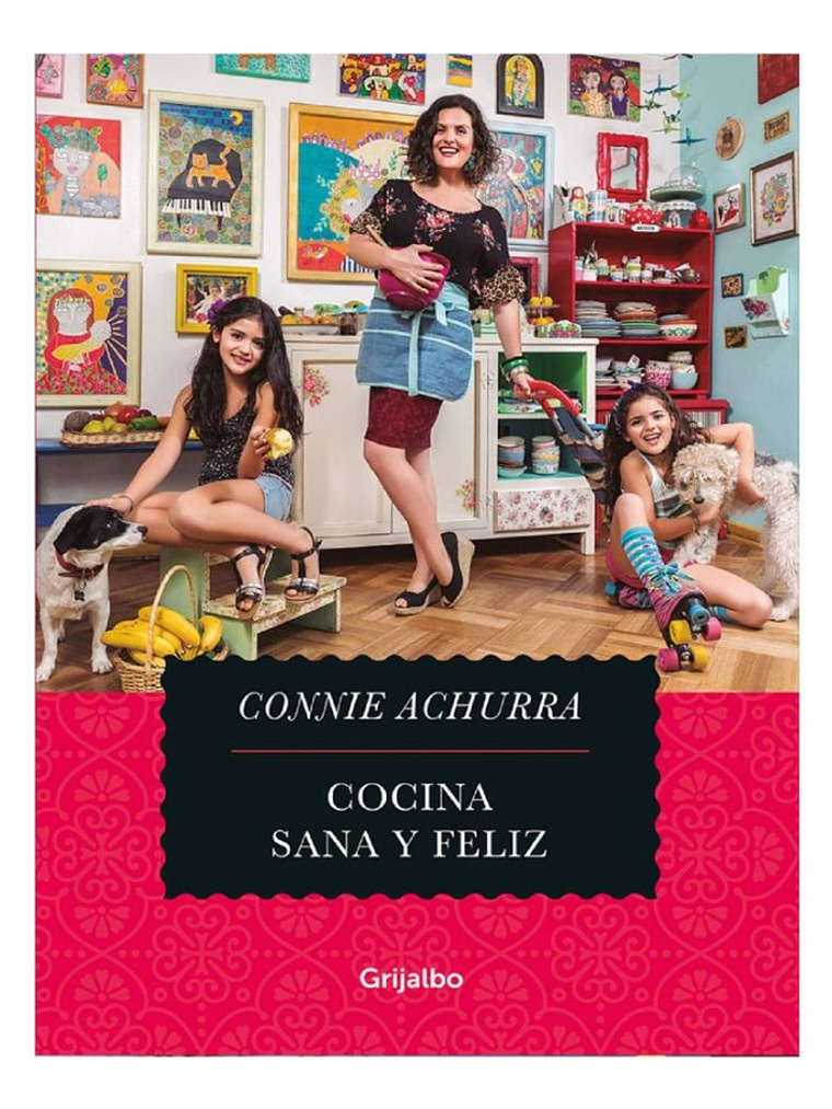 COCINA SANA Y FELIZ 1 - CONNIE ACHURRA 1