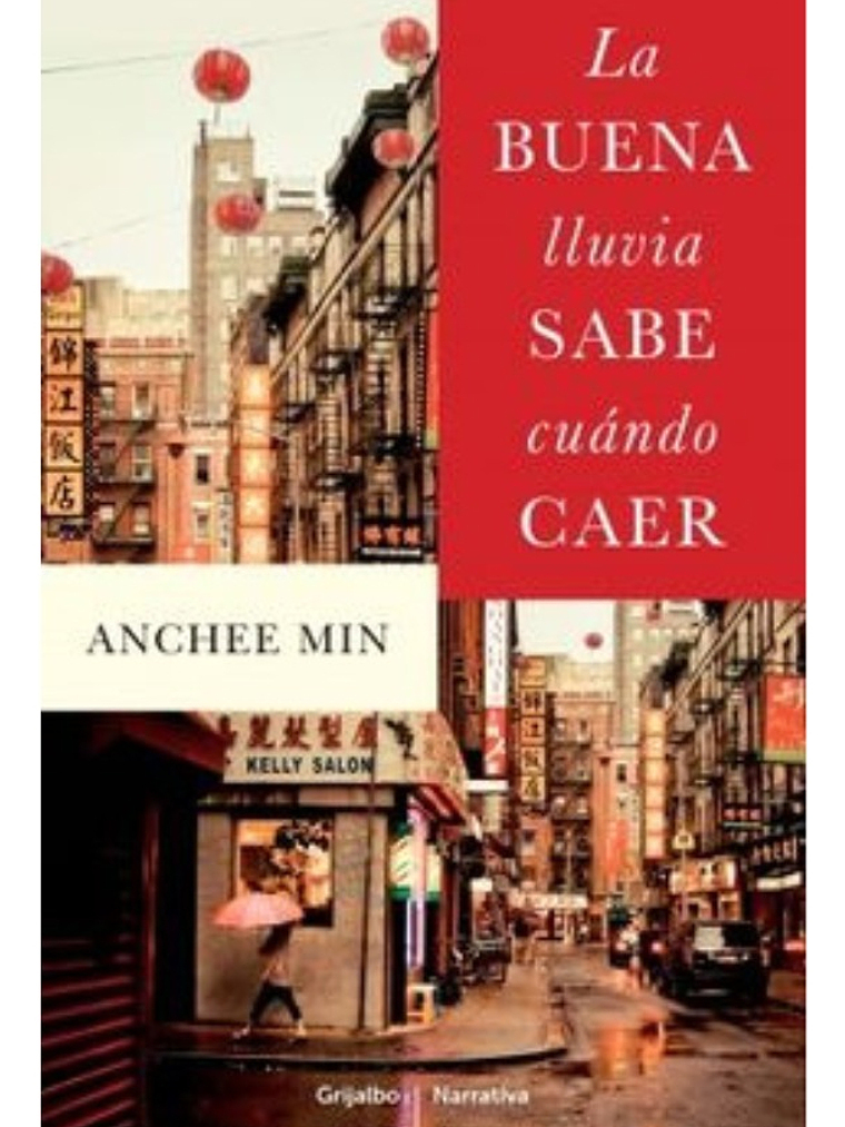 La Buena Lluvia Sabe Cuando Caer - Anchee Min 1