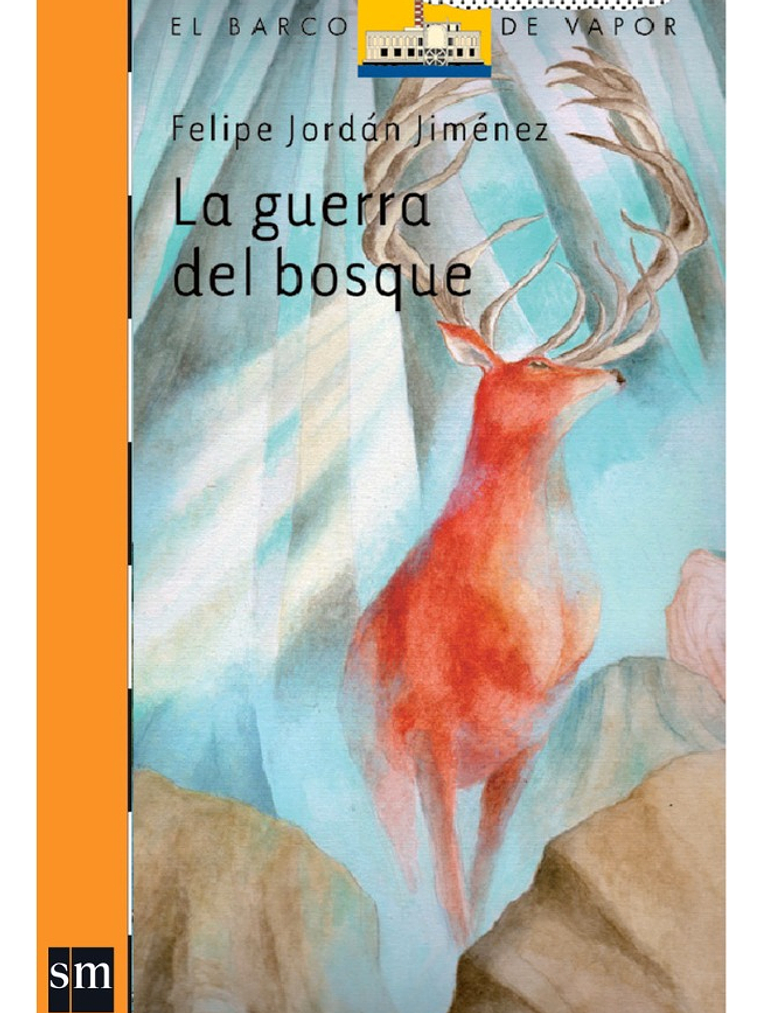 LA GUERRA DEL BOSQUE - FELIPE JORDAN JIMENEZ 1