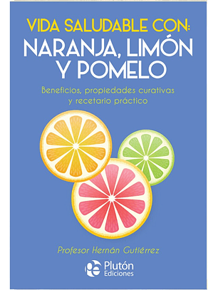 VIDA SALUDABLE CON: NARANJA, LIMÓN Y POMELO