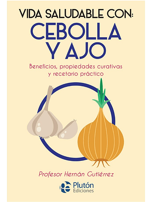 VIDA SALUDABLE CON: CEBOLLA Y AJO - HERNÁN GUTIÉRREZ