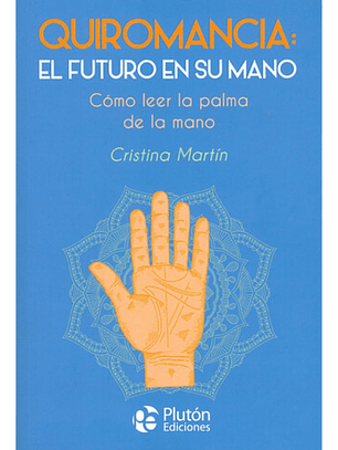 QUIROMANCIA: EL FUTURO EN SU MANO - CRISTINA MARTÍN