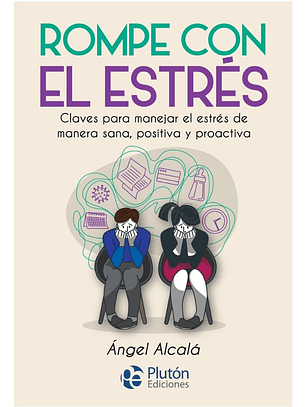 ROMPE EL ESTRÉS - ÁNGEL ALCALÁ