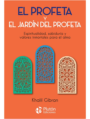 EL PROFETA Y EL JARDÍN DEL PROFETA - KHALIL GIBRAN
