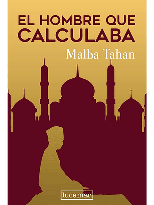EL HOMBRE QUE CALCULABA - MALBA TAHAN