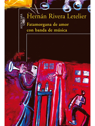 FATAMORGANA DE AMOR CON BANDA DE MÚSICA - HERNÁN RIVERA