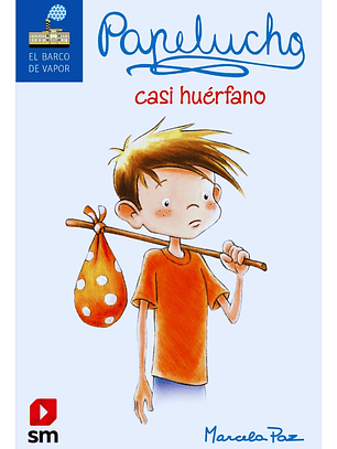 PAPELUCHO CASI HUERFANO - MARCELA PAZ