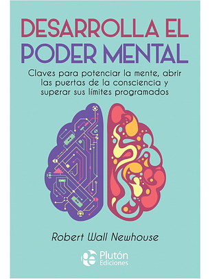 DESARROLLA EL PODER MENTAL - ROBERT WALL