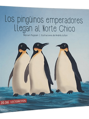 LOS PINGÜINOS EMPERADORES LLEGAN AL NORTE CHICO