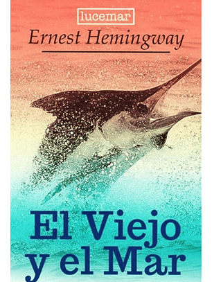 EL VIEJO Y EL MAR - ERNEST HEMINGWAY