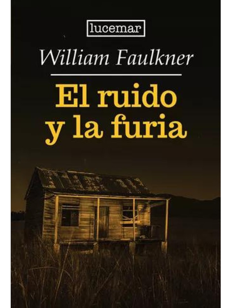EL RUIDO Y LA FURIA - WILLIAN FAULKNER 1