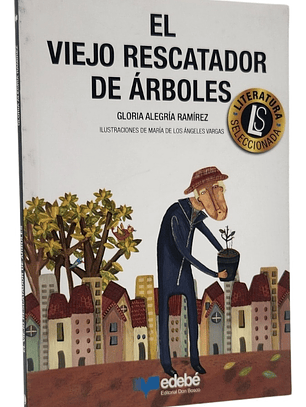 EL VIEJO RESCATADOR DE ÁRBOLES - GLORIA RAMÍREZ