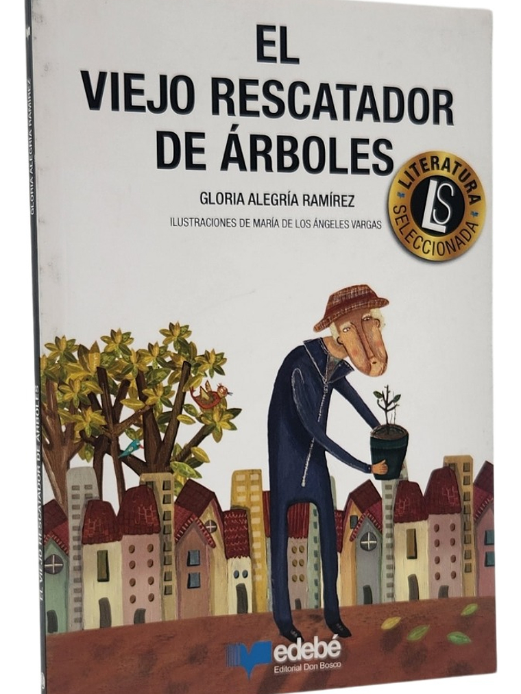 EL VIEJO RESCATADOR DE ÁRBOLES - GLORIA RAMÍREZ 1