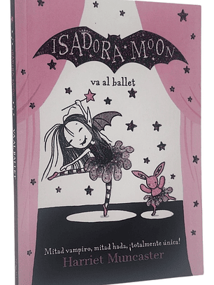 ISADORA MOON VA AL BALLET - HARRIET MUNCASTER