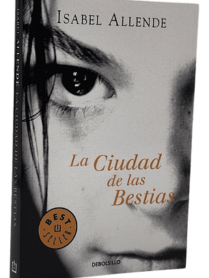 LA CIUDAD DE LAS BESTIAS - ISABEL ALLENDE