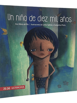 UN NIÑO DE DIEZ MIL AÑOS - ANA MARÍA DEL RIO