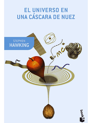 EL UNIVERSO EN UNA CÁSCARA DE NUEZ - STEPHEN HAWKING