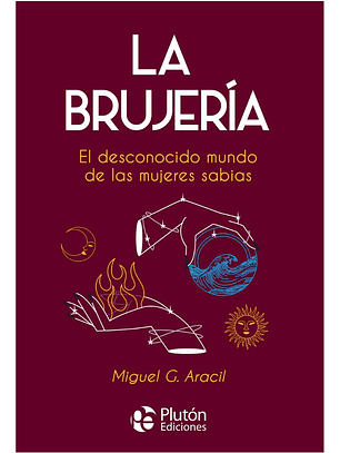 LA BRUJERÍA - MIGUEL G. ARACIL