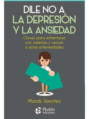 DILE NO A LA DEPRESIÓN Y LA ANSIEDAD - MANDY SÁNCHEZ
