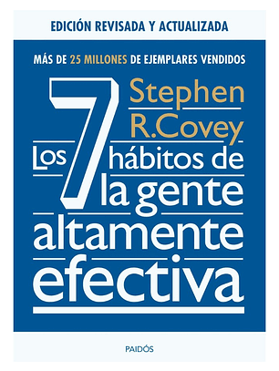 LOS 7 HÁBITOS DE LA GENTE ALTAMENTE EFECTIVA - STEPHEN R. CO