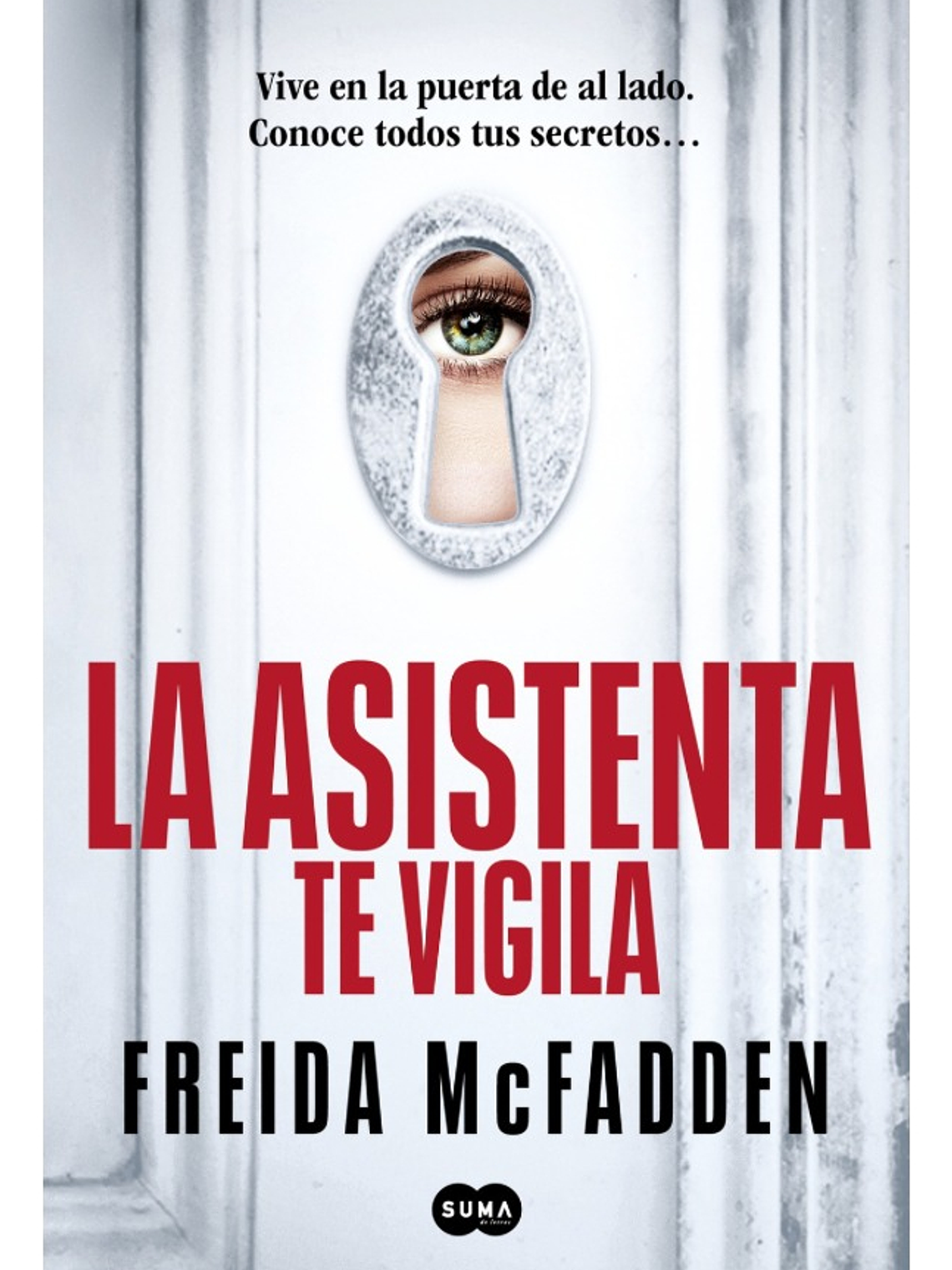 LA ASISTENTA TE VIGILA - FREIDA MCFADDEN 1