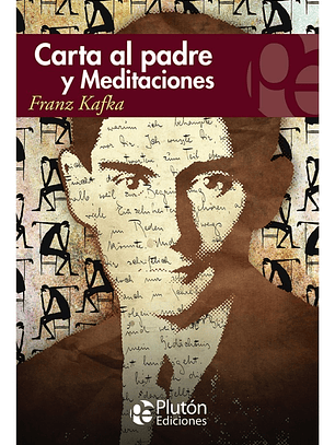 CARTA AL PADRE Y MEDITACIONES - FRANZ KAFKA