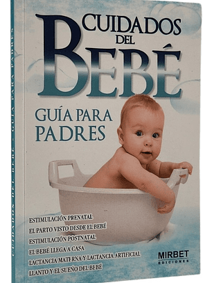 CUIDADOS DE BEBÉ - GUÍA PARA PADRES - MIRBET