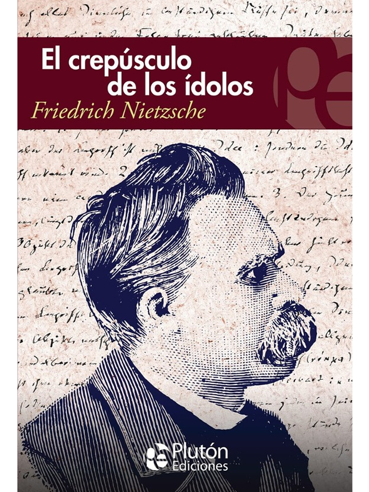 EL CREPÚSCULO DE LOS ÍDOLOS - FRIEDRICH NIETZSCHE 1