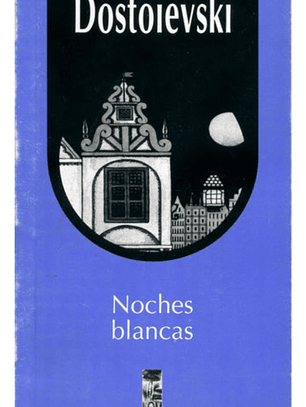 NOCHES BLANCAS - FIÓDOR DOSTOIEVSKI