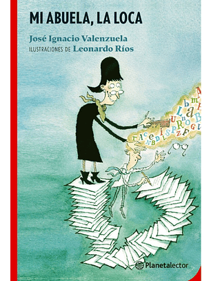 MI ABUELA, LA LOCA - JOSÉ IGNACIO VALENZUELA