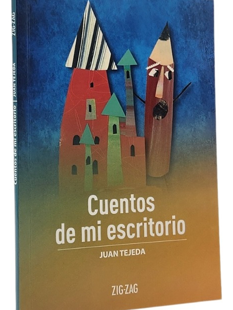 CUENTOS DE MI ESCRITORIO - JUAN TEJEDA 1