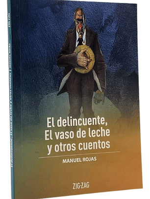 EL DELINCUENTE , EL VASO DE LECHE Y OTROS CUENTOS
