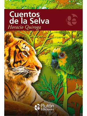 CUENTOS DE LA SELVA - HORACIO QUIROGA
