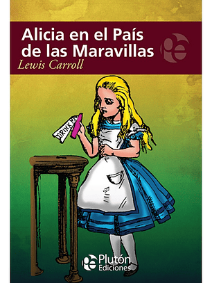 ALICIA EN EL PAÍS DE LAS MARAVILLAS - LEWIS CARROLL