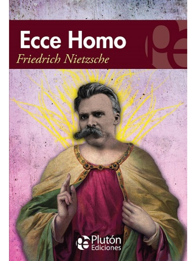 ECCE HOMO - FRIEDRICH NIETZSCHE 1