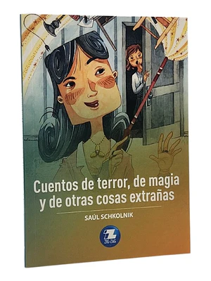 CUENTOS DE TERROR, DE MAGIA Y DE OTRAS COSAS EXTRAÑAS