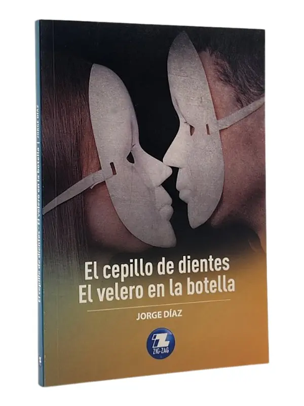 EL CEPILLO DE DIENTE . EL VELERO EN LA BOTELLA - JORGE DÍAZ