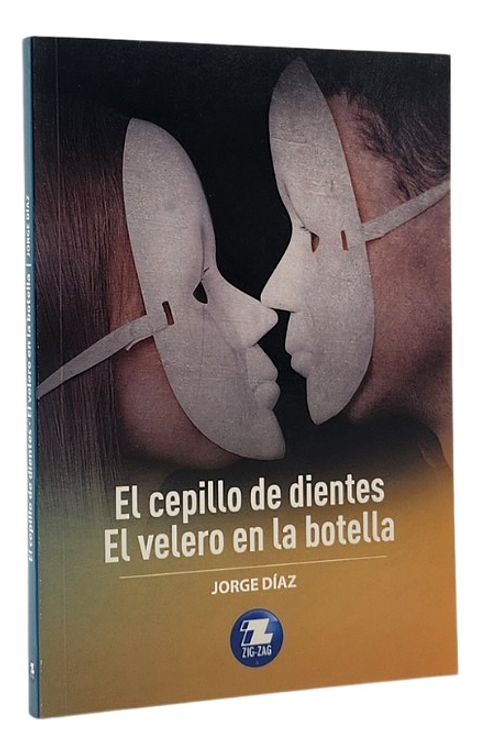 EL CEPILLO DE DIENTE . EL VELERO EN LA BOTELLA - JORGE DÍAZ