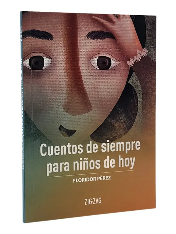 CUENTOS DE SIEMPRE PARA NIÑOS DE HOY - FLORIDOR PÉREZ
