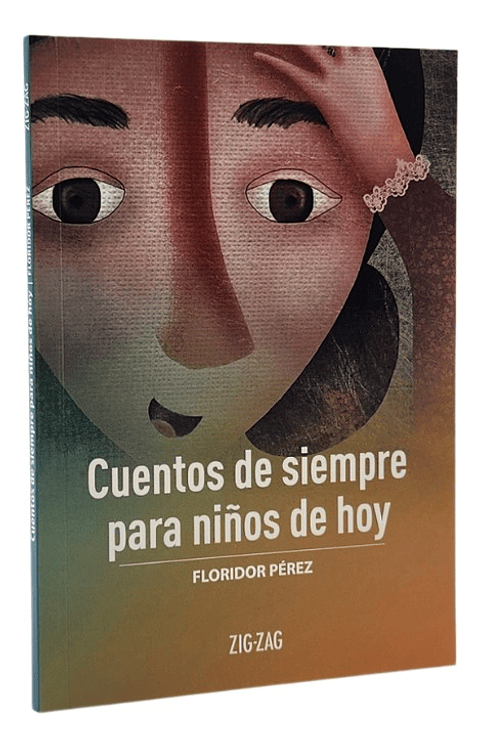 CUENTOS DE SIEMPRE PARA NIÑOS DE HOY - FLORIDOR PÉREZ