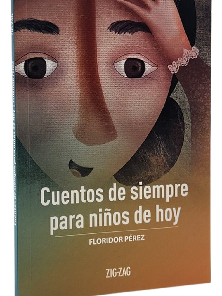 CUENTOS DE SIEMPRE PARA NIÑOS DE HOY - FLORIDOR PÉREZ 1
