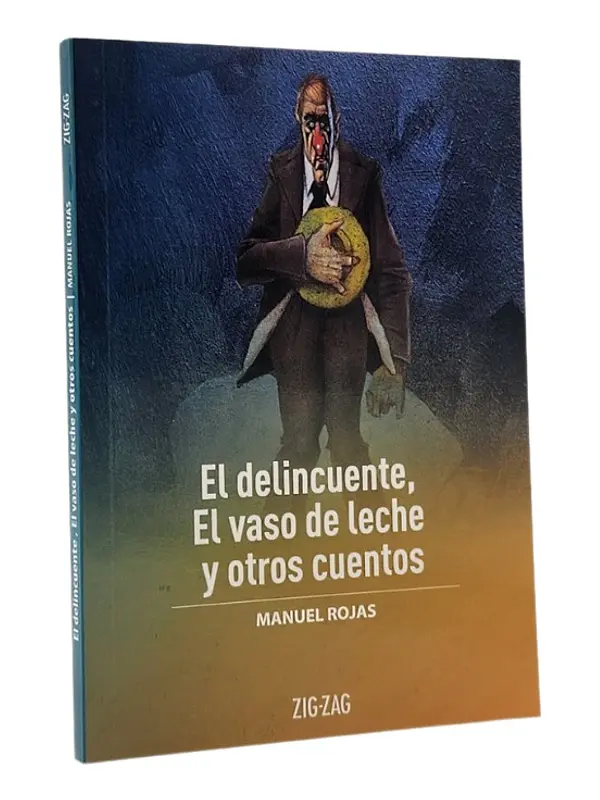 EL DELINCUENTE , EL VASO DE LECHE Y OTROS CUENTOS 
